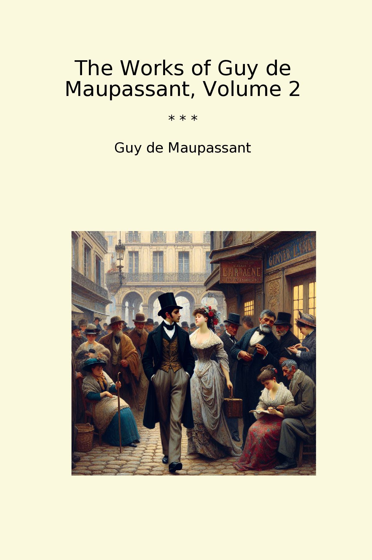 The Works of Guy de Maupassant, Volume 2