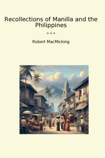 Recollections of Manilla and the Philippines