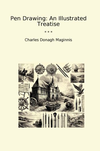 Pen Drawing: An Illustrated Treatise
