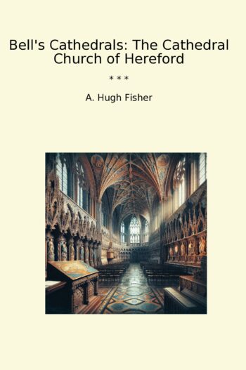 Bell's Cathedrals: The Cathedral Church of Hereford