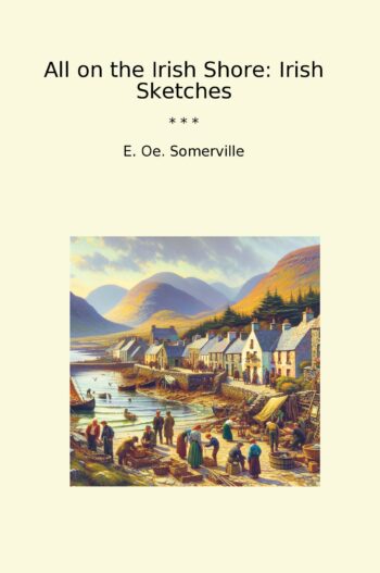 All on the Irish Shore: Irish Sketches