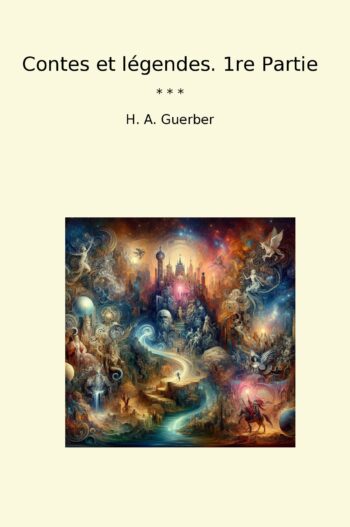 Contes et légendes. 1re Partie