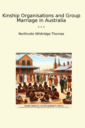 Kinship Organisations and Group Marriage in Australia