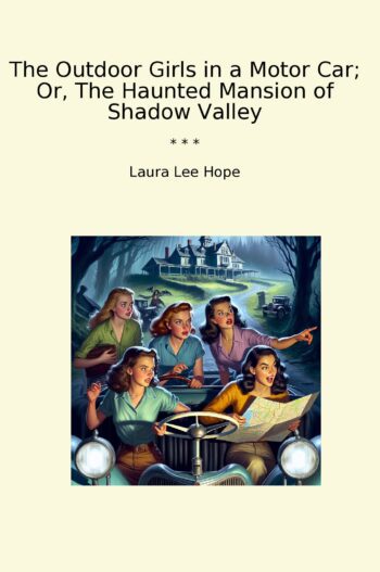 The Outdoor Girls in a Motor Car; Or, The Haunted Mansion of Shadow Valley