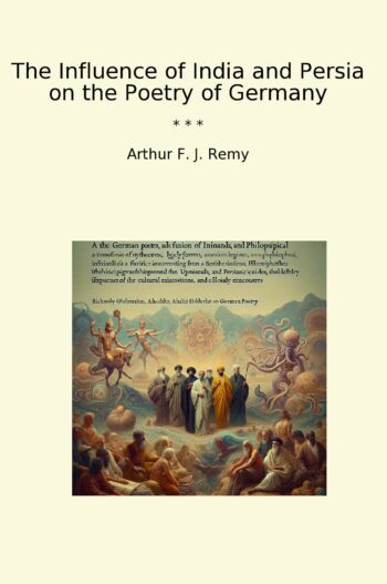 The Influence of India and Persia on the Poetry of Germany