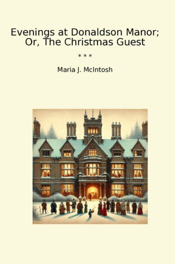 Evenings at Donaldson Manor; Or, The Christmas Guest