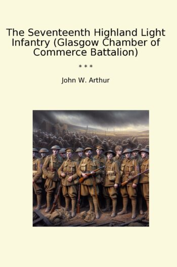 The Seventeenth Highland Light Infantry (Glasgow Chamber of Commerce Battalion)