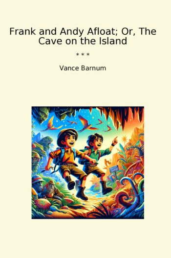Frank and Andy Afloat; Or, The Cave on the Island