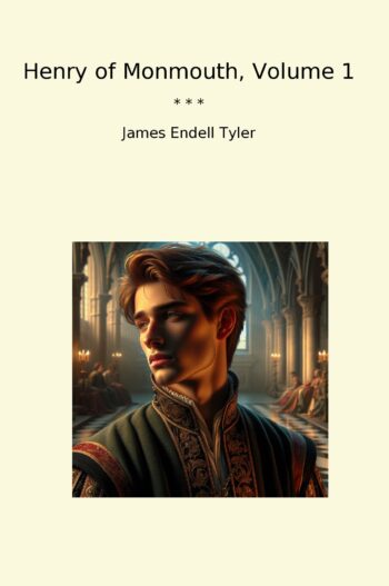 Henry of Monmouth, Volume 1