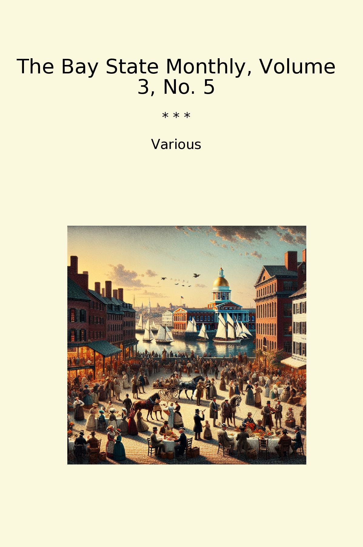 The Bay State Monthly, Volume 3, No. 5