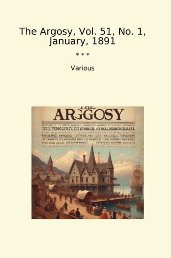 The Argosy, Vol. 51, No. 1, January, 1891