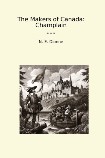The Makers of Canada: Champlain