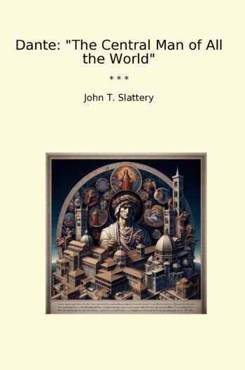 Dante: "The Central Man of All the World"