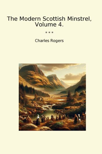 The Modern Scottish Minstrel, Volume 4.