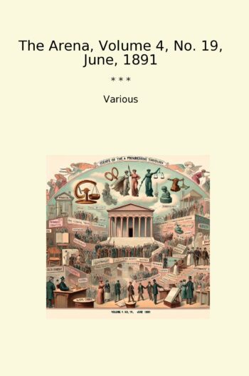The Arena, Volume 4, No. 19, June, 1891