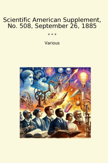 Scientific American Supplement, No. 508, September 26, 1885