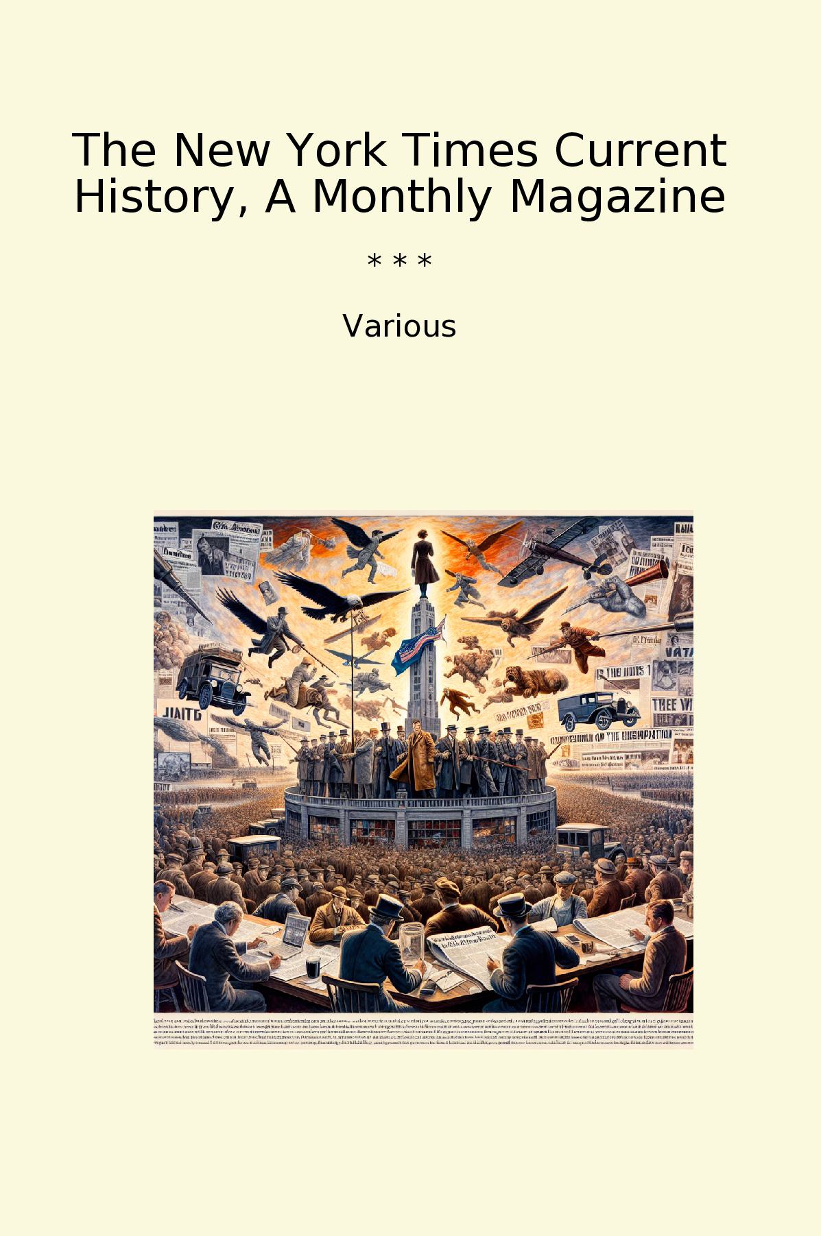 The New York Times Current History, A Monthly Magazine