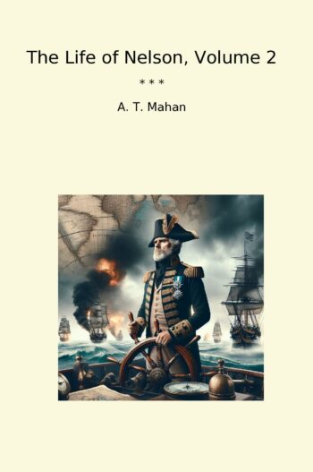 The Life of Nelson, Volume 2