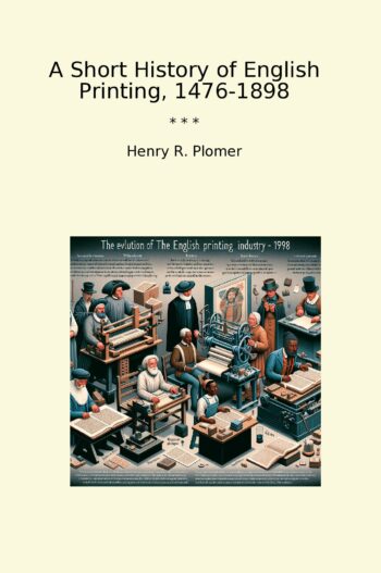 A Short History of English Printing, 1476-1898