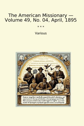 The American Missionary — Volume 49, No. 04, April, 1895