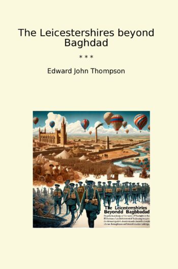 The Leicestershires beyond Baghdad