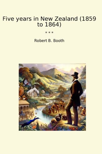 Five years in New Zealand (1859 to 1864)