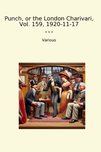 Punch, or the London Charivari, Vol. 159, 1920-11-17