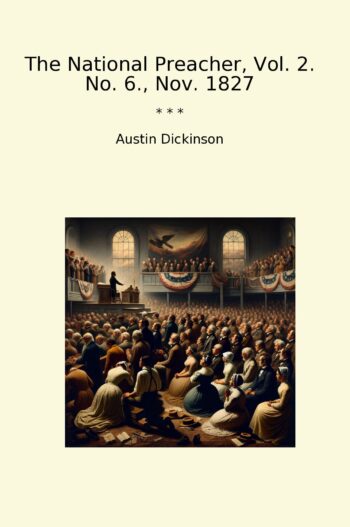 The National Preacher, Vol. 2. No. 6., Nov. 1827