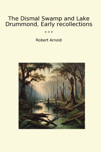 The Dismal Swamp and Lake Drummond, Early recollections