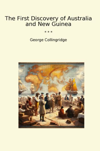 The First Discovery of Australia and New Guinea