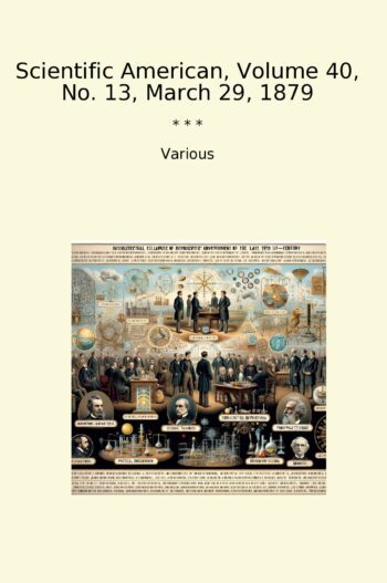 Scientific American, Volume 40, No. 13, March 29, 1879