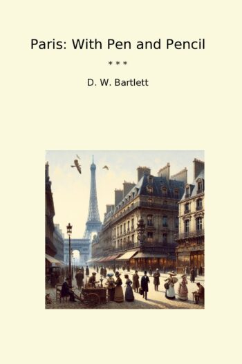 Paris: With Pen and Pencil