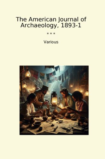 The American Journal of Archaeology, 1893-1