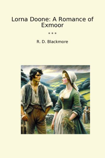 Lorna Doone: A Romance of Exmoor