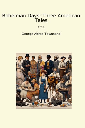 Bohemian Days: Three American Tales