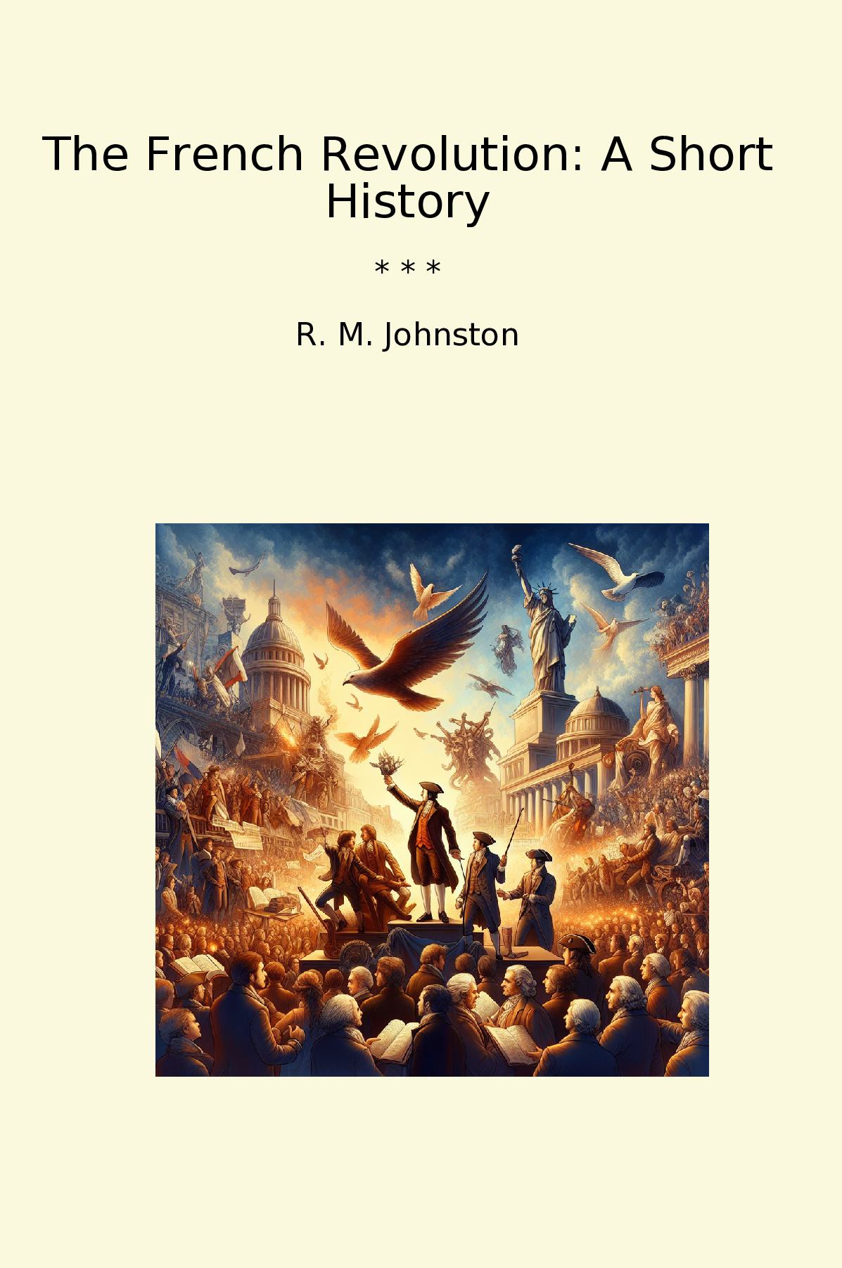 The French Revolution: A Short History