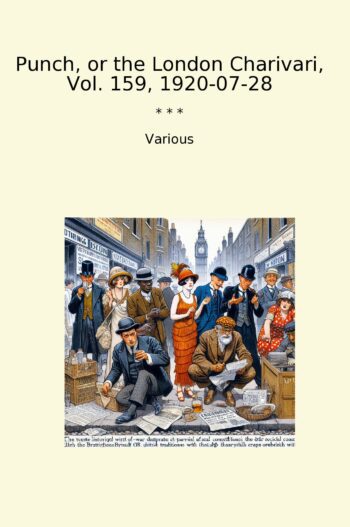 Punch, or the London Charivari, Vol. 159, 1920-07-28