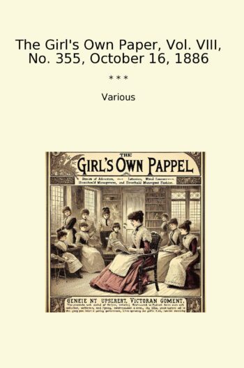 The Girl's Own Paper, Vol. VIII, No. 355, October 16, 1886