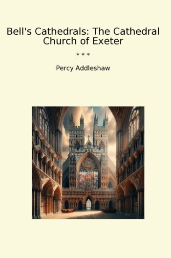 Bell's Cathedrals: The Cathedral Church of Exeter