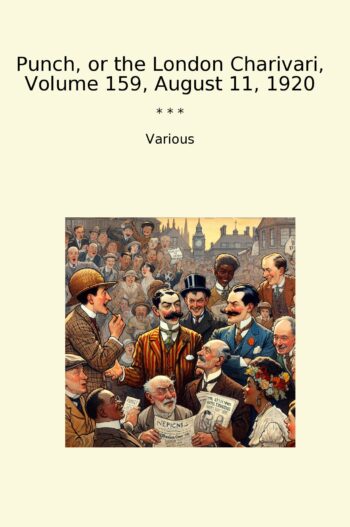 Punch, or the London Charivari, Volume 159, August 11, 1920