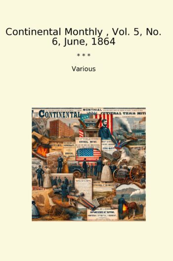 Continental Monthly , Vol. 5, No. 6, June, 1864