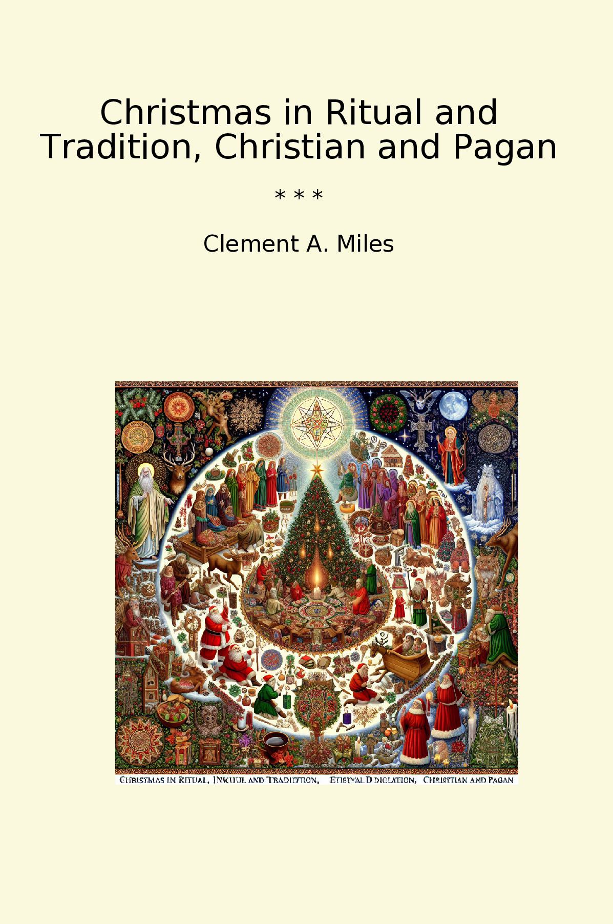 Christmas in Ritual and Tradition, Christian and Pagan