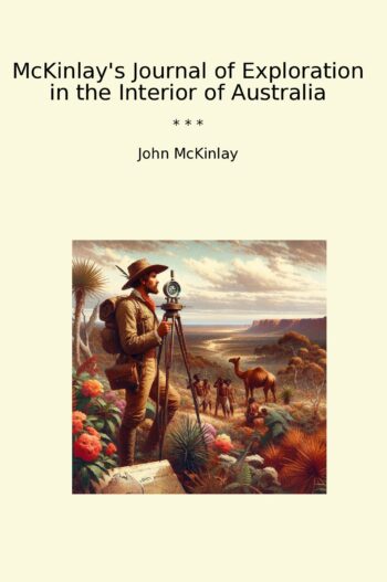 McKinlay's Journal of Exploration in the Interior of Australia