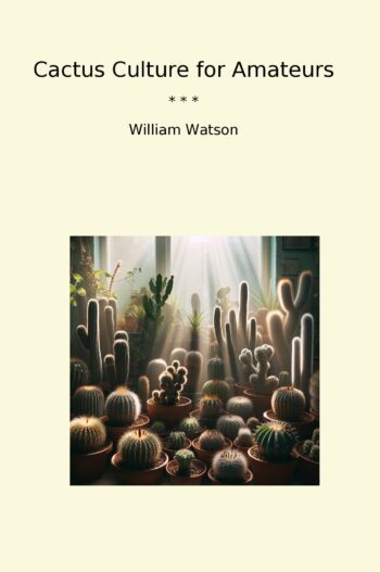 Cactus Culture for Amateurs