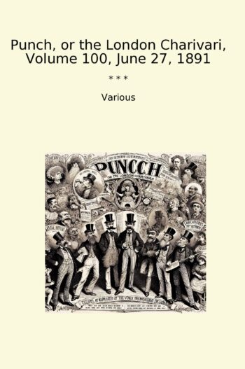 Punch, or the London Charivari, Volume 100, June 27, 1891