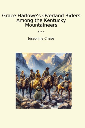 Grace Harlowe's Overland Riders Among the Kentucky Mountaineers