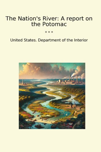 The Nation's River: A report on the Potomac