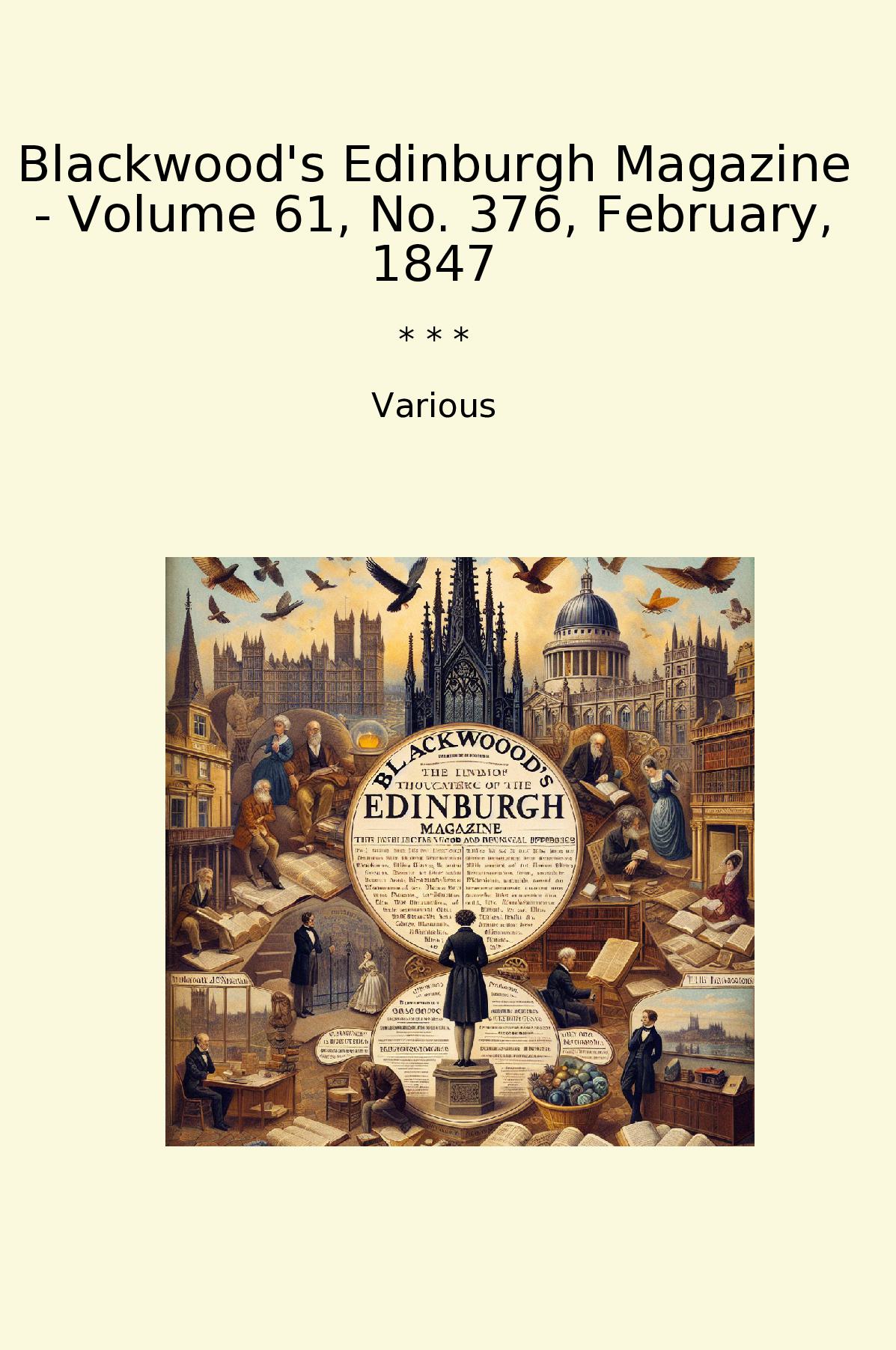 Blackwood's Edinburgh Magazine - Volume 61, No. 376, February, 1847
