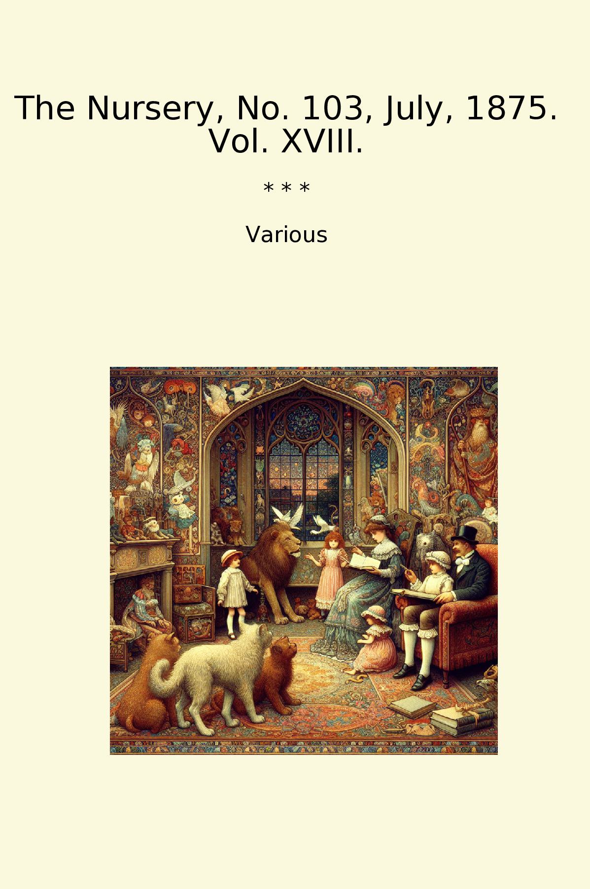 The Nursery, No. 103, July, 1875. Vol. XVIII.