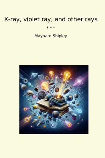 X-ray, violet ray, and other rays